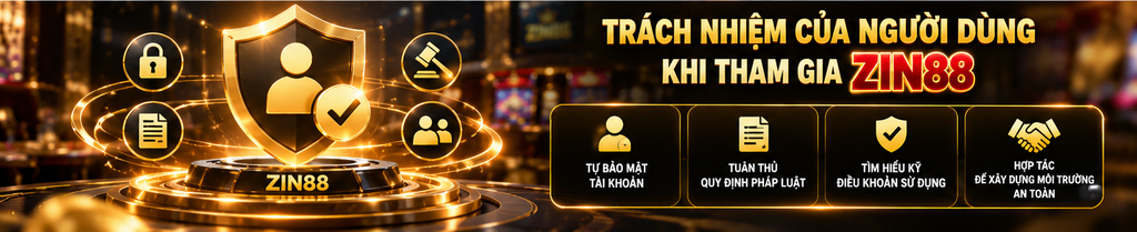 Các trách nhiệm cơ bản của người dùng khi sử dụng Zin88